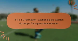 4-1-2-1-2 Formation : Gestion du jeu, Gestion du temps, Tactiques situationnelles