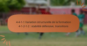 4-4-1-1 Variation structurelle de la formation 4-1-2-1-2 : stabilité défensive, transitions