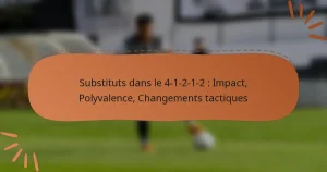Substituts dans le 4-1-2-1-2 : Impact, Polyvalence, Changements tactiques