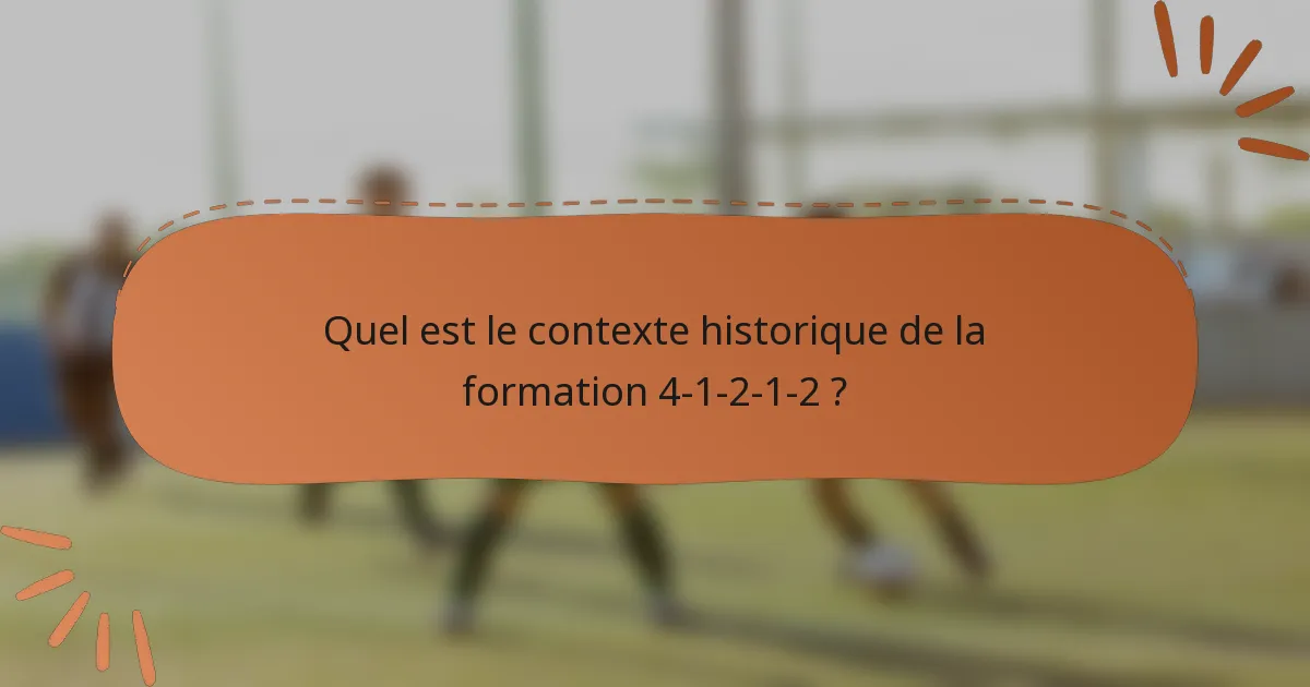 Quel est le contexte historique de la formation 4-1-2-1-2 ?