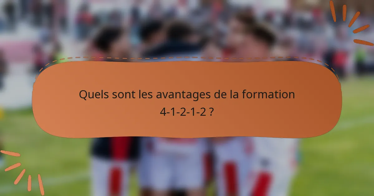 Quels sont les avantages de la formation 4-1-2-1-2 ?